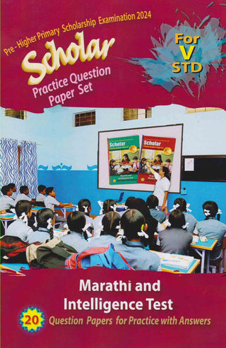 Pre - Higher Primary Scholarship Exam. 2024 - SCHOLAR - Question Paper - Marathi & Intell. Test std-5