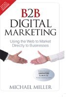 B2B Digital Marketing: Using the Web to Market Directly to
Businesses, 1e