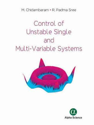 Control of Unstable Single and Multi-Variable Systems