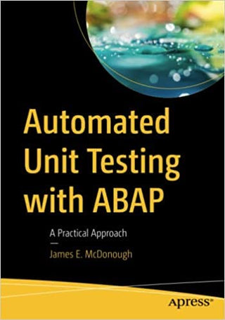 Automated Unit Testing with ABAP: A Practical Approach