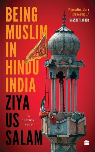 Being Muslim in Hindu India : A Critical View