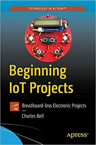 Beginning IoT Projects: Breadboard-less Electronic Projects