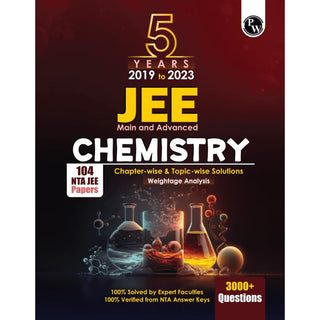 PW JEE 5 Years (2019-2023) JEE Main Chemistry All Shifts Past 5 Years 104 Papers Question Chapterwise & Topicwise Fully solved + 5 Years Adavanced solved Questions