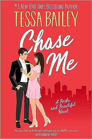 Chase Me : A Broke and Beautiful Novel