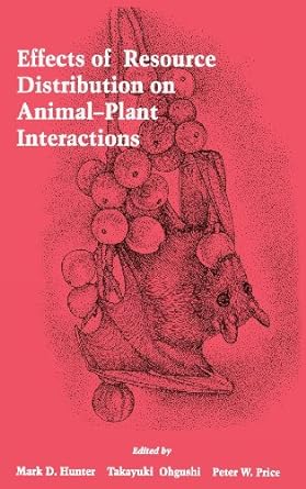 EFFECTS OF RESOURCE DISTRIBUTION ON ANIMAL-PLANT INTERACTIONS