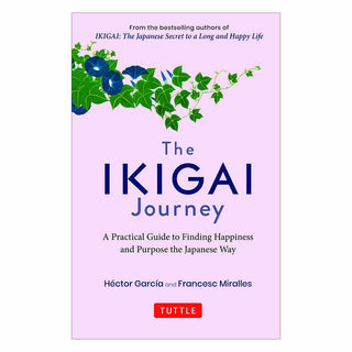 The Ikigai Journey: A Practical Guide to Finding Happiness and Purpose Japanese Way: (SEQUEL TO Ikigai: The Japanese secret to a long and happy life)