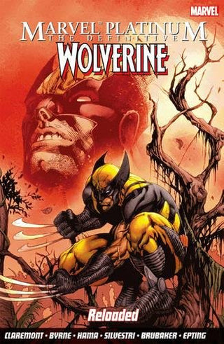 Marvel Platinum: The Definitive Wolverine Reloaded 