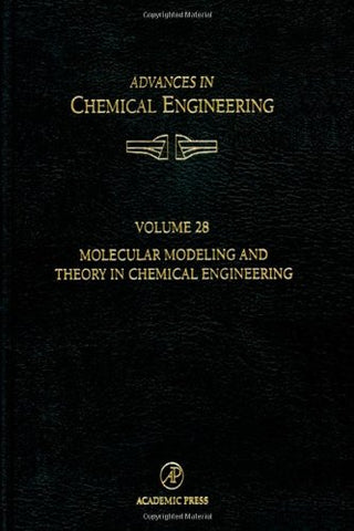 MOLECULAR MODELING AND THEORY IN CHEMICAL ENGINEERING