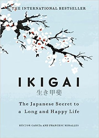 इकिगाई: दीर्घ आणि आनंदी आयुष्याचे जपानी रहस्य