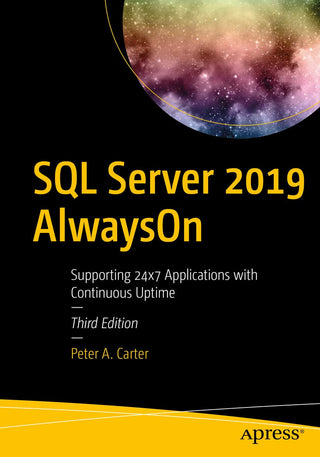 SQL Server 2019 AlwaysOn: Supporting 24x7 Applications with Continuous Uptime (DP)