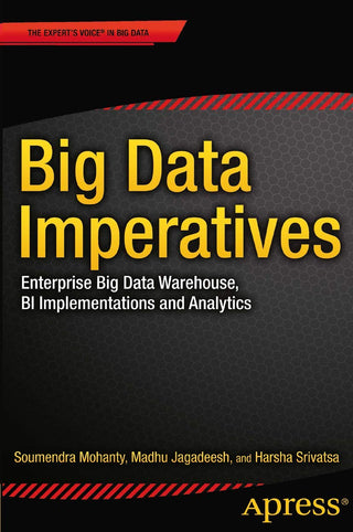 Big Data Imperatives:  Enterprise Big Data Warehouse, BI Implementations and Analytics