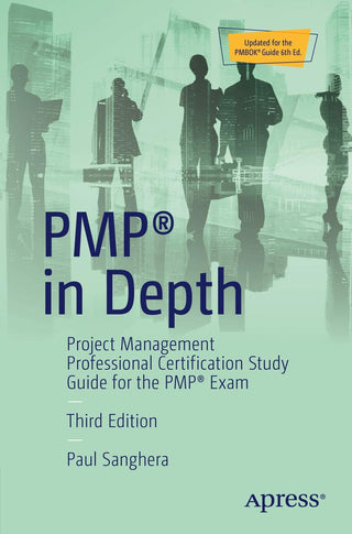 PMP® in Depth: Project Management Professional Certification Study Guide for the PMP® Exam (DP)
