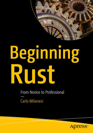 Beginning Rust: Get Started with Rust 2021 Edition