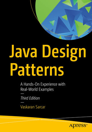 Java Design Patterns: A Hands-On Experience with Real-World Examples