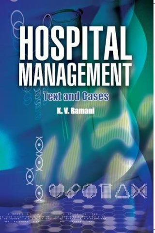 Hospital Management: Text & Cases, 1/e