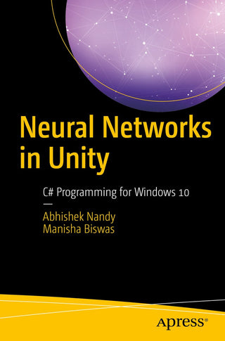 Neural Networks in Unity: C# Programming for Windows 10 (DP)