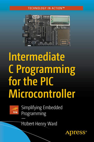 Intermediate C Programming for the PIC Microcontroller (DP)