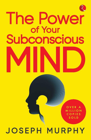 THE POWER OF YOUR SUBCONSCIOUS MIND