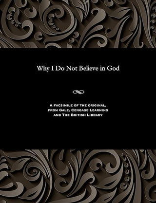 Why I Do Not Believe in God