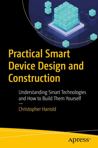 Practical Smart Device Design and Construction (DP)