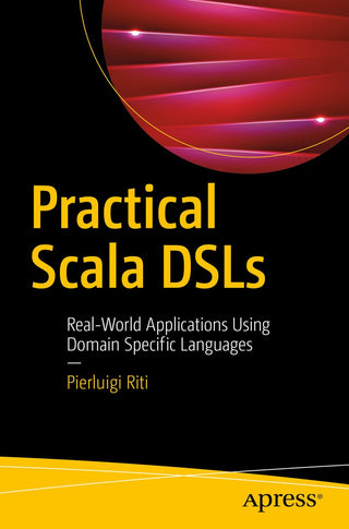 Practical Scala DSLs: Real-World Applications Using Domain Specific Languages (DP)