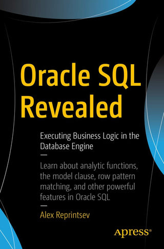 Oracle SQL Revealed: Executing Business Logic in the Database Engine (DP)