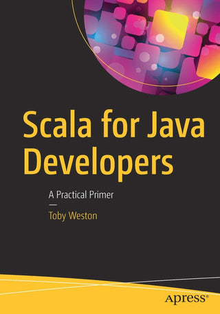 Scala for Java Developers: A Practical Primer (DP)