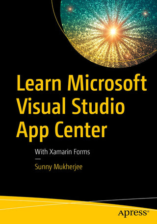 Learn Microsoft Visual Studio App Center: With Xamarin Forms (DP)