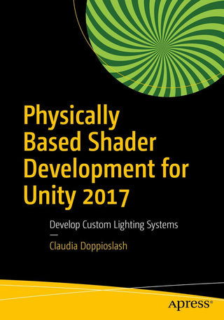 Physically Based Shader Development for Unity 2017 (DP)