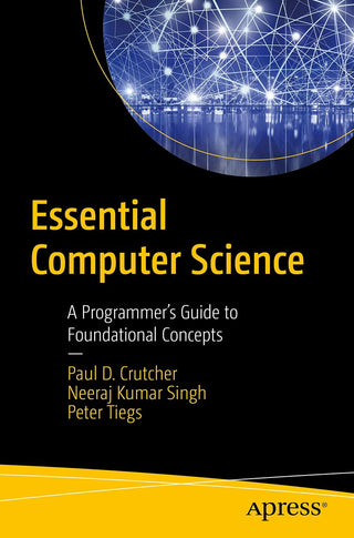 Essential Computer Science: A Programmer’s Guide to Foundational Concepts (DP)