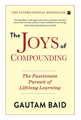 The Joys Of Compounding: The Passionate Pursuit of Lifelong Learning