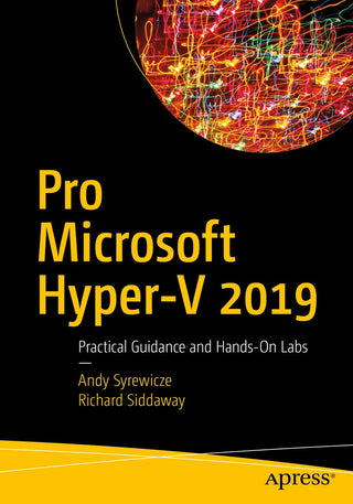 Pro Microsoft Hyper-V 2019: Practical Guidance and Hands-On Labs (DP)
