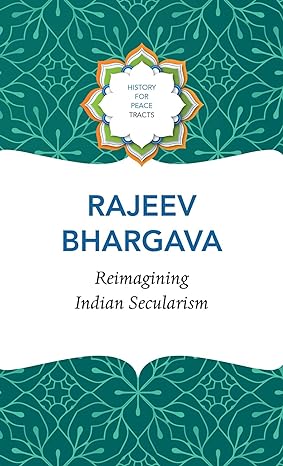 Reimagining Indian Secularism (History for Peace)