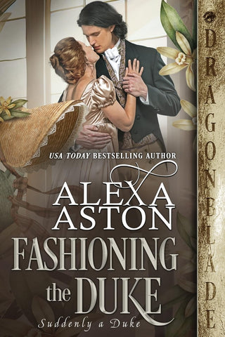 Fashioning the Duke: 5 (Suddenly a Duke)