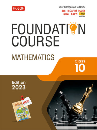 MTG Foundation Course Class 10 Mathematics Book - Your Companion to Crack NTSE-NVS-KVPY-BOARDS-IIT JEE-NEET-IMO Olympiad, Based on Latest Pattern-2023