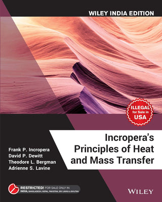 Incropera's Principles of Heat and Mass Transfer, Wiley India Edition | IM | BS | e