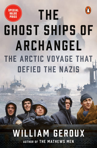 The Ghost Ships Of Archangel: The Arctic Voyage That Defied the Nazis