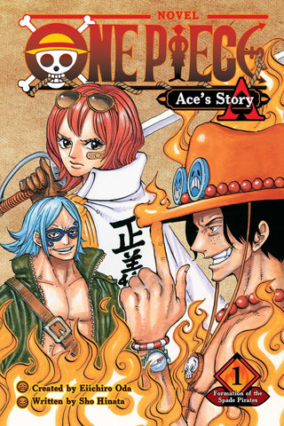 One Piece: Ace'S Story, Vol. 1: Formation of the Spade Pirates: Volume 1 (One Piece Novels) 