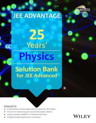 Wiley's 25 Years' Physics Solution Bank for JEE Advanced