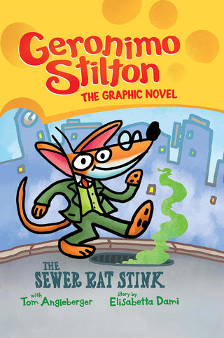 Geronimo Stilton Graphic Novel #1: The Sewer Rat Stink 