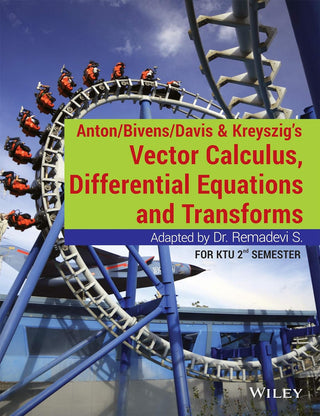 Anton/Bivens/Davis & Kreyszig's Vector Calculus, Differential Equations and Transforms, For KTU 2nd Sem