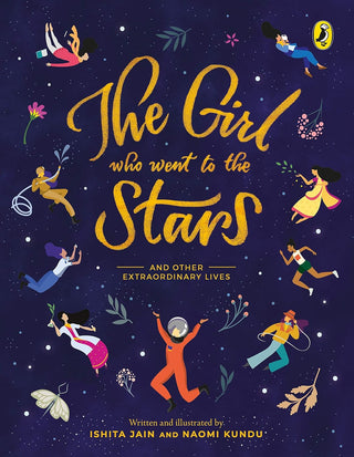 The Girl Who Went to the Stars : and Other Extraordinary Lives