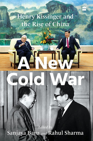 A New Cold War : Henry Kissinger and the Rise of China 