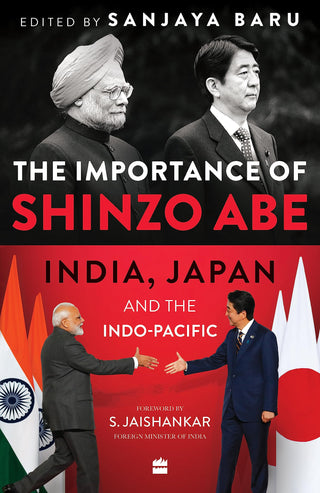 The Importance of Shinzo Abe India, Japan and the Indo-Pacific