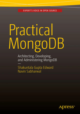 Practical MongoDB: Architecting, Developing, and Administering MongoDB