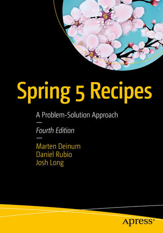 Spring 5 Recipes: A Problem-Solution Approach (OOP)