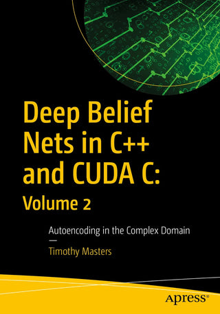Deep Belief Nets in C++ and CUDA C: Volume 2 (DP)