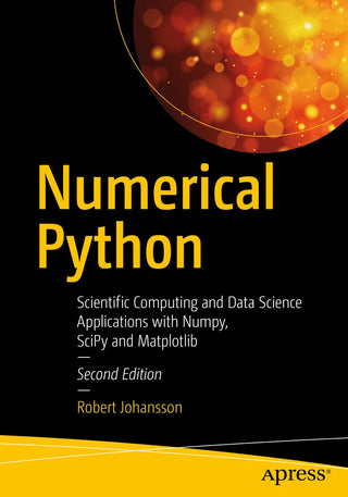 Numerical Python : Scientific Computing and Data Science Applications with Numpy, SciPy and Matplotlib