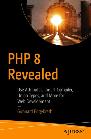 PHP 8 Revealed: Use Attributes, the JIT Compiler, Union Types, and More for Web Development?