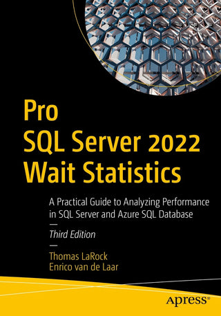 Pro SQL Server 2022 Wait Statistics, 3rd Edition